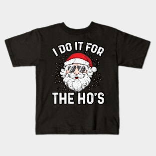 I Do It For The Ho's Kids T-Shirt